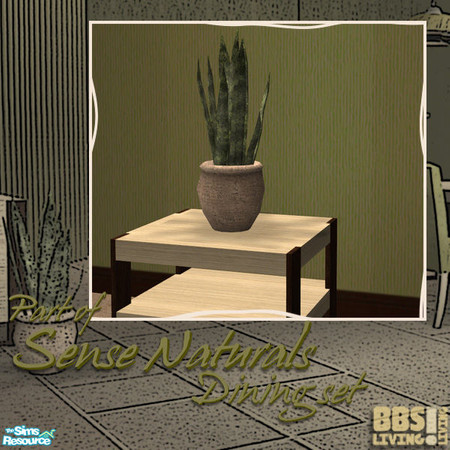 Sims 2 — Sense Naturals Dining, Sanseveria by BetterbeSim — Serenity in basics; natural colors and honest materials. A