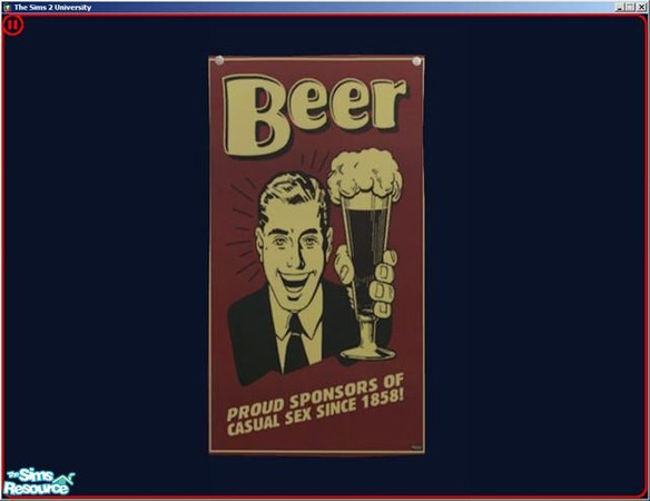 Sims 2 — Humorous Beer Poster by dddrake — Find under "Surf the Universe"