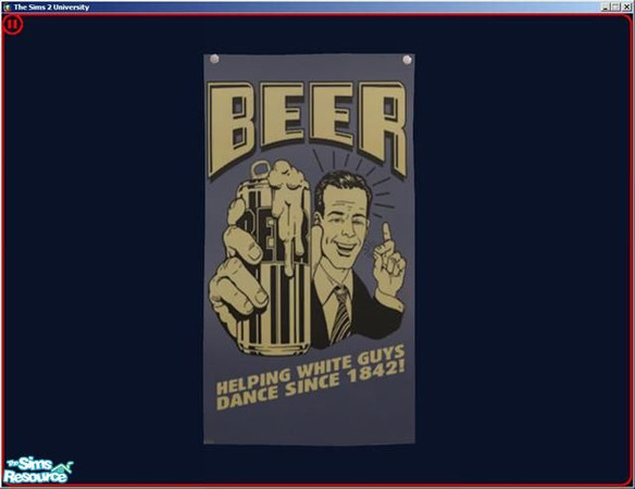 Sims 2 — Humorous Beer Poster by dddrake — Find under "Surf the Universe"