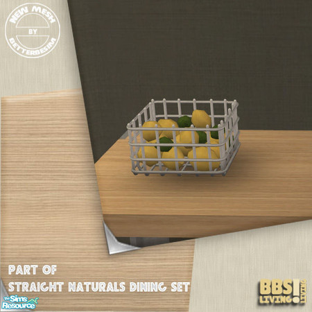 Sims 2 — *Updated* Straight Naturals Dining, Meta by BetterbeSim — *Updated* Poly's 50% reduced! Metalthread basket