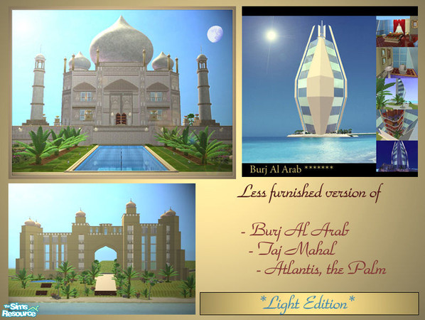 Sims 2 — Burj Al Arab; Taj Mahal;  Atlantis, the Palm - Light Edition by senemm — Set of less/unfurnished Burj Al Arab;