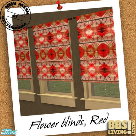 Sims 2 — Flower Blinds set, Red by BetterbeSim — Filter the light in a cheery way with these red colored blinds. New mesh