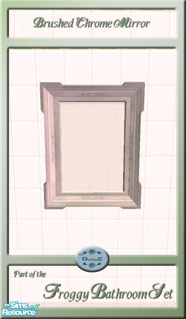 Sims 2 — Brushed Chrome Mirror by oldmember_Belles — Part of the Froggy Bathroom Set. :o)