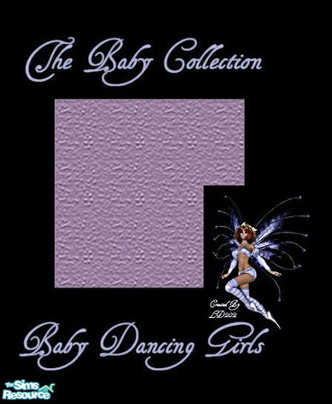 Sims 2 — The Baby Collection - 6 by LD202 — Baby dancing girls Collection is part of the baby collection. if you like