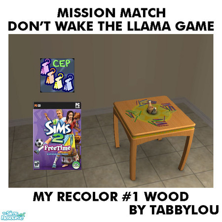 Sims 2 — TL - MM DontWakeTheLlamaGame Recolor01Wd by TabbyLou — My Recolor #1 Wood Recolor of the FreeTime Table Board
