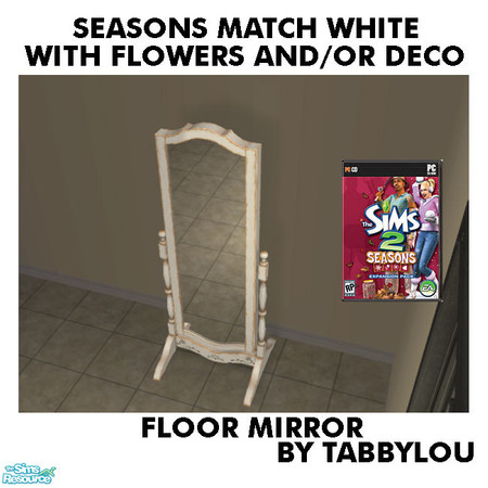 Sims 2 — TL - SM WhiteFlowers+Deco MirrorFloor by TabbyLou — Rustic Glass Floor Mirror in Seasons Furniture set in