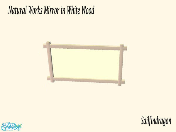 Sims 2 — Natural Works Mirror - White Wood by sailfindragon — Natural Works Mirror in White Wood.
